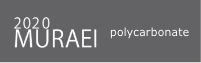 MURAEI polycarbonate
